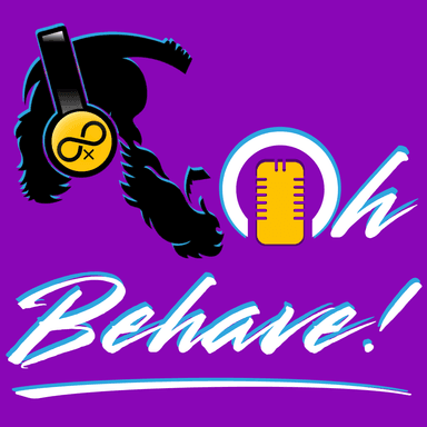 Oh Behave! Podcast